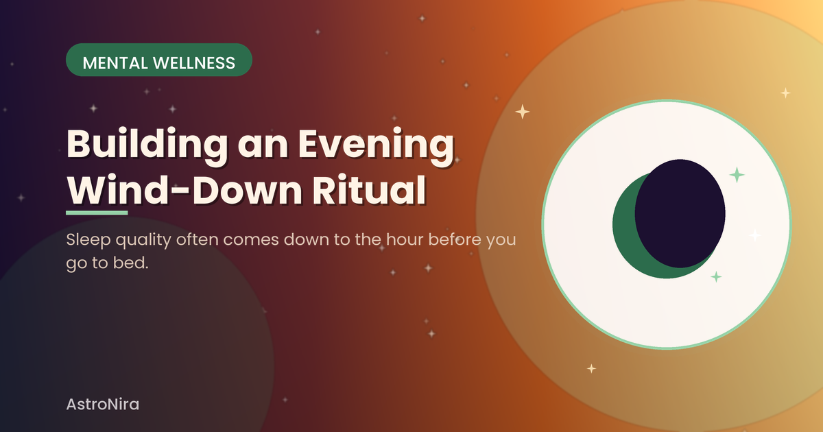 Building an Evening Wind-Down Ritual for Better Sleep